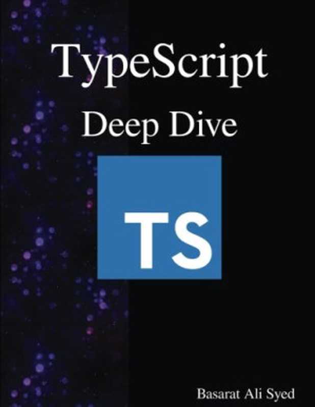 TypeScript Deep Dive（Basarat Ali Syed）（Samurai Media Limited 2017）