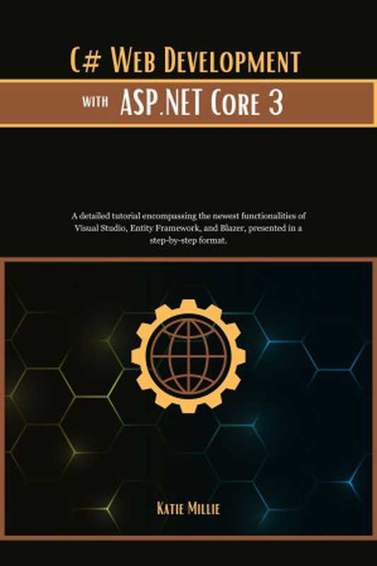 C# Web Development with ASP.NET Core 3（Millie， Katie）（2024）