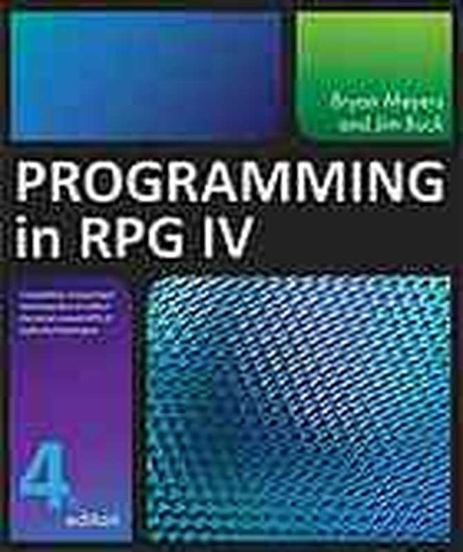 Programming in RPG IV（Bryan Meyers and Jim Buck.）（MC Press 2010）