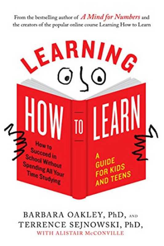 Learning How to Learn.（Barbara O Oakley， PhD， Terrence Sejnowski， PhD， Alistair McConville）（Penguin 2019）