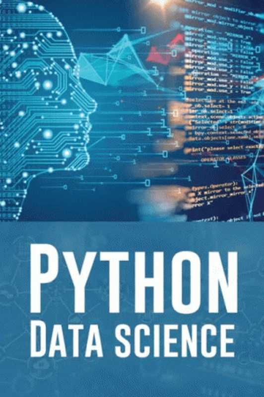 PYTHON DATA SCIENCE： A Practical Guide to Mastering Python for Data Science and Artificial Intelligence（،،،،）（2023）