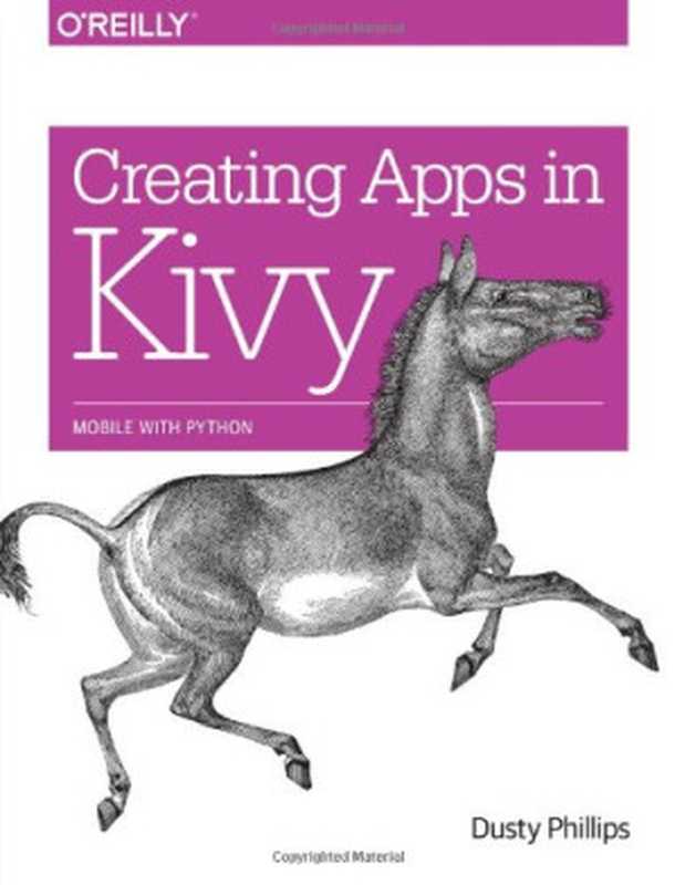 Creating Apps in Kivy（Dusty Phillips）（O