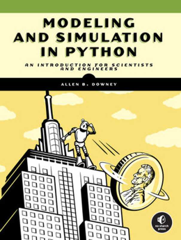 Modeling and Simulation in Python： An Introduction for Scientists and Engineers（Allen B. Downey）（No Starch Press， Inc. 2023）