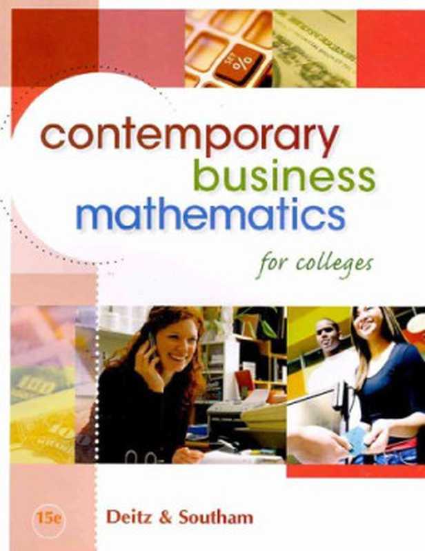 Contemporary Business Mathematics for Colleges， 15th edition（James E. Deitz， James L. Southam）（South-Western College Pub 2008）