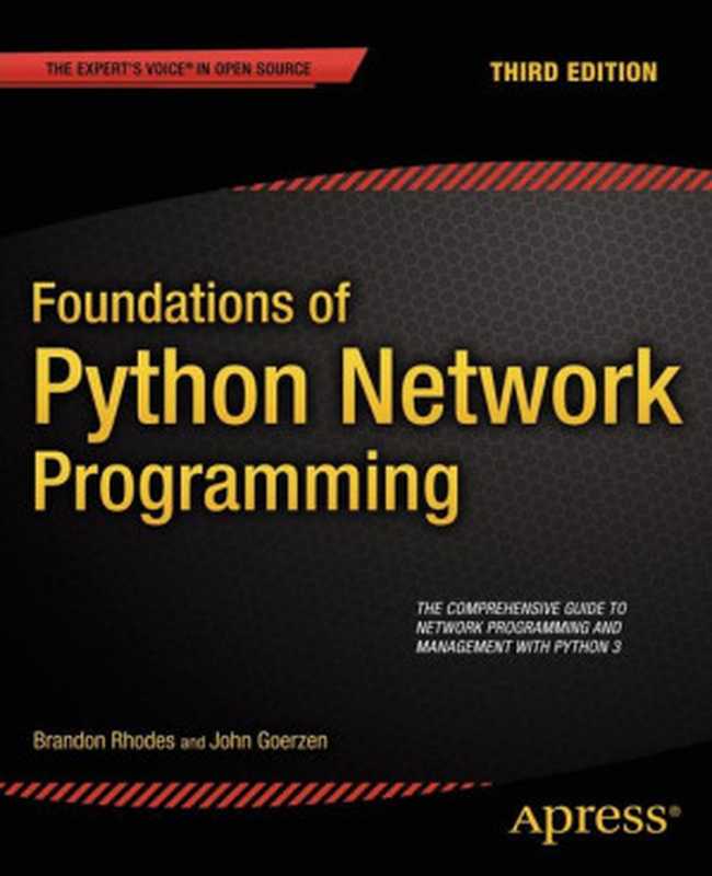 Foundations of Python Network Programming， Third Edition（Brandon Rhodes， John Goerzen）（Apress 2014）