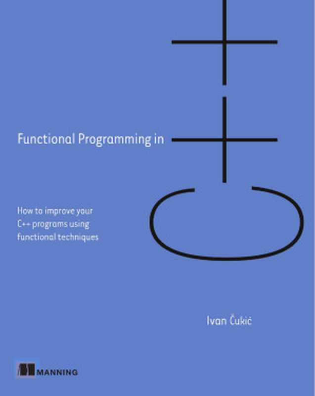 Functional Programming in C++（Ivan Cukic）（Manning Publications 2018）