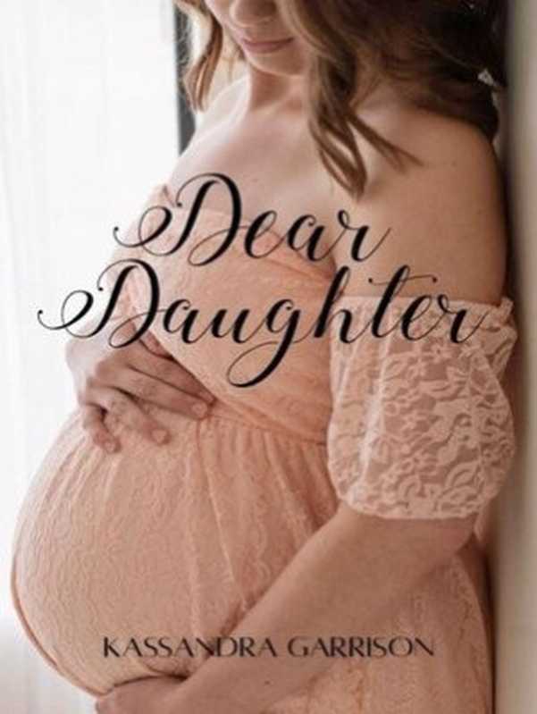 Dear Daughter（Kassandra Garrison）（Kassandra Garrison）