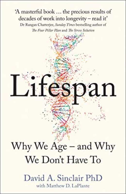 Lifespan  Why We Age--And Why We Don