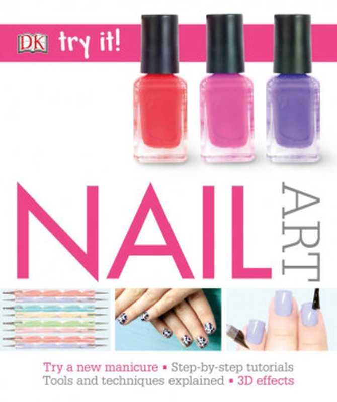 Try It! Nail Art（Dorling Kindersley）（DK 2016）