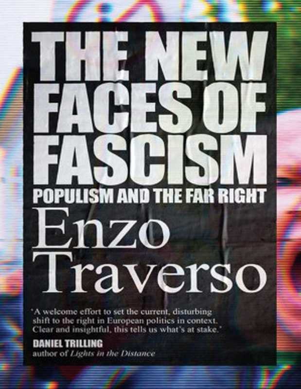 The New Faces of Fascism： Populism and the Far Right（Enzo Traverso）（Verso 2019）