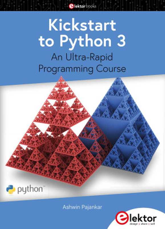 Kickstart to Python 3（Ashwin Pajankar）（Elektor Publication 2022）