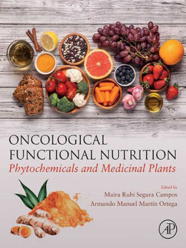 Oncological Functional Nutrition： Phytochemicals and Medicinal Plants（Maira Rubi Segura Campos， Armando Manuel Martin Ortega）（Academic Press 2021）