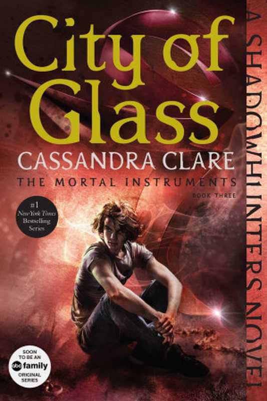 City of Glass（Cassandra Clare [Clare， Cassandra]）（Margaret K. McElderry Books 2016）