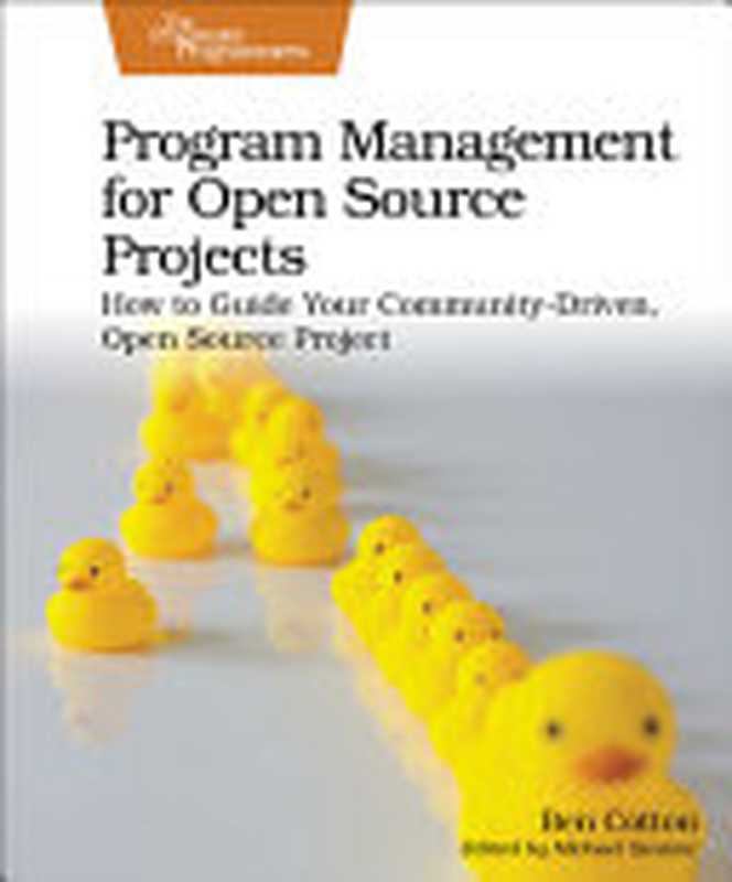 Program Management for Open Source Projects： How to Guide Your Community-Driven， Open Source Project（Ben Cotton）（Pragmatic Bookshelf 2022）