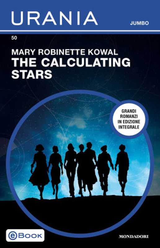 The Calculating Stars (Urania Jumbo)（Mary Robinette Kowal）（Mondadori 2023）