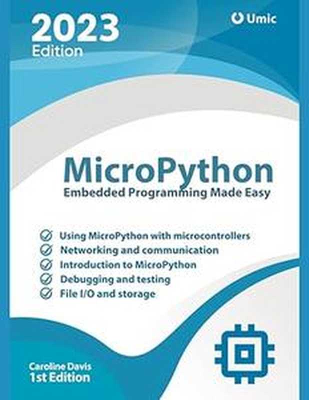 MicroPython ： Embedded Programming Made Easy（Caroline Davis）（2023）