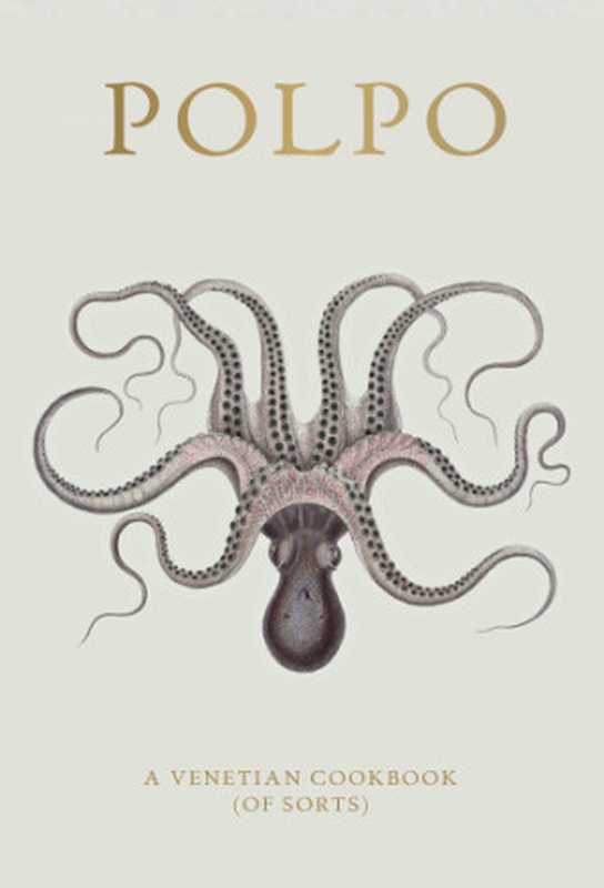 POLPO： A Venetian Cookbook (Of Sorts)（Russell Norman）（Bloomsbury Publishing 2018）