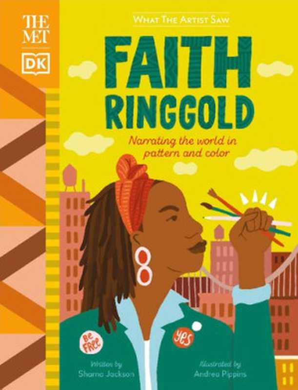 The Met Faith Ringgold： Narrating the World in Pattern and Color（Sharna Jackson， Andrea Pippins (illustrator)）（DK Publishing 2021）