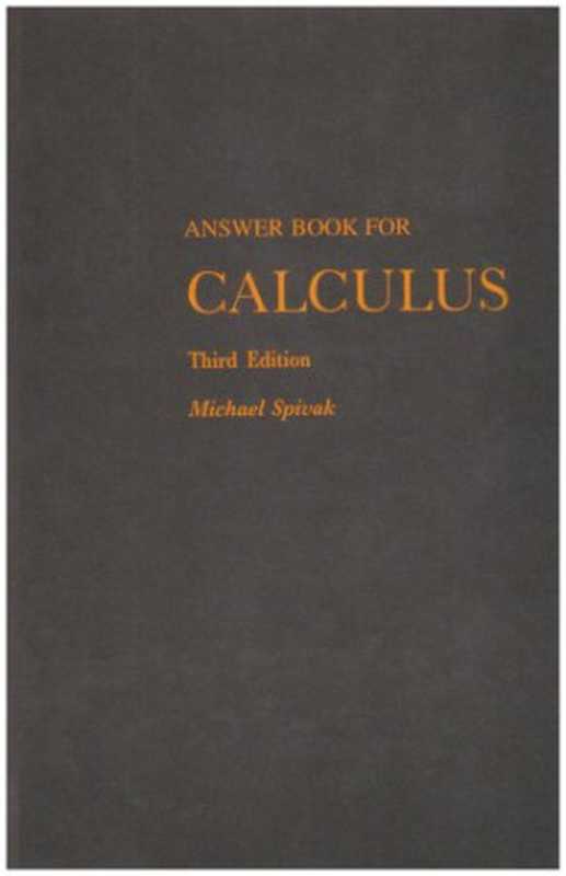 Answer Book for Calculus（Michael Spivak）（Publish Or Perish 1996）