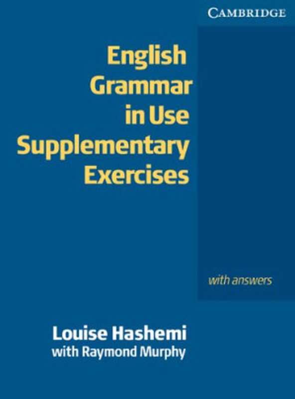 English Grammar in Use - Supplementary Exercises With Answers (3rd edition)（Louise Hashemi  Raymond Murphy）（Cambridge University Press 2004）