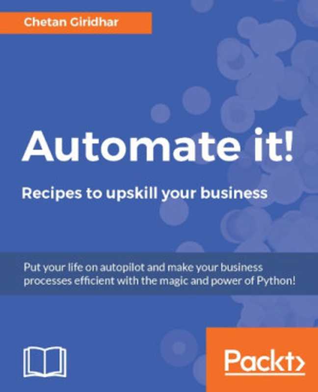 Automate it!（Giridhar， Chetan）（Packt Publishing 2017）