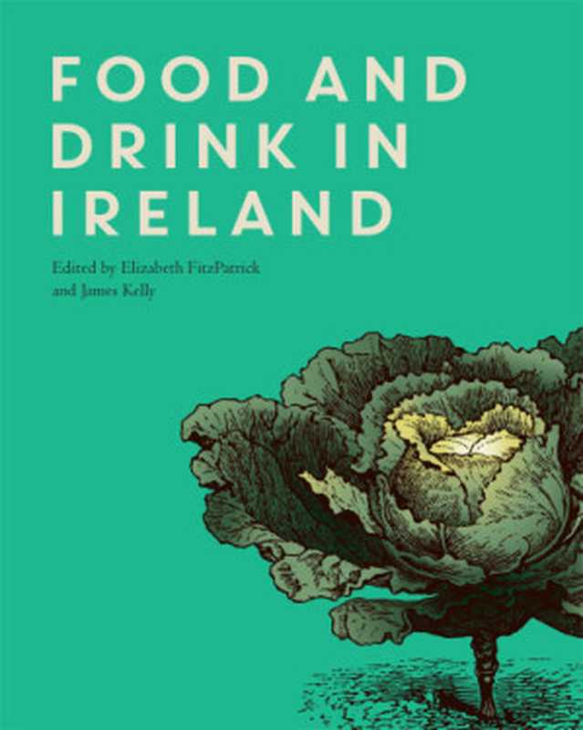 Food and Drink in Ireland（Elizabeth FitzPatrick， James Kelly）（Royal Irish Academy 2016）