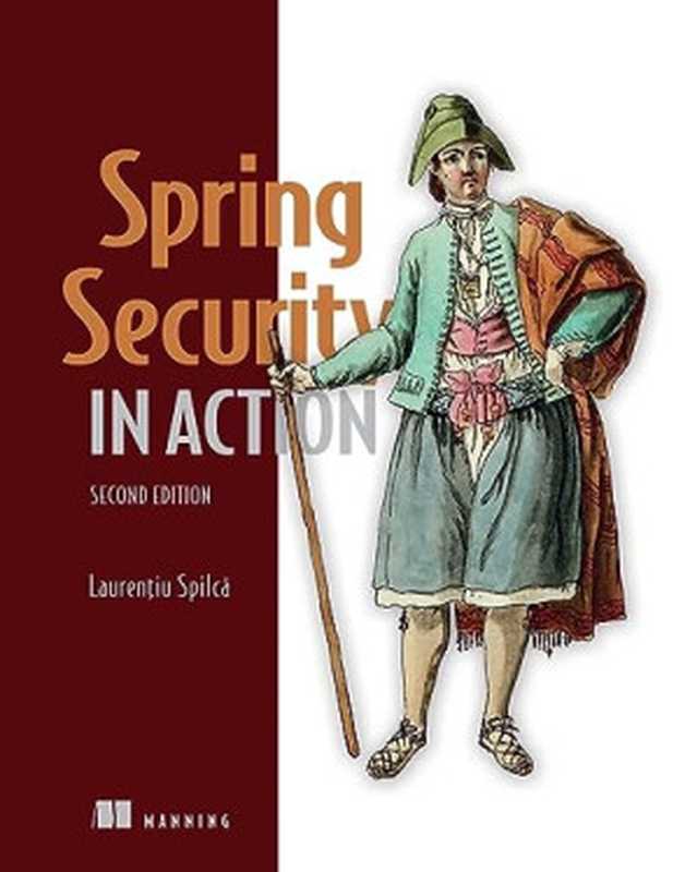 Spring Security in Action， 2nd Edition (Final Release)（Laurentiu Spilca）（Manning Publications 2024）