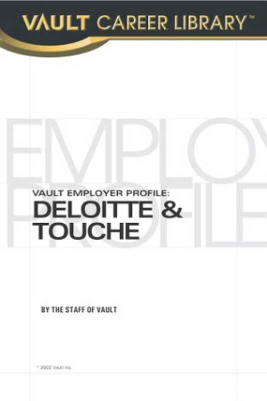 VEP： Deloitte & Touche 2003 (Vault Employer Profile)（Staff of Vault）（2003）