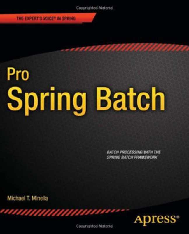 Pro Spring Batch（Michael T. Minella）（Apress 2011）