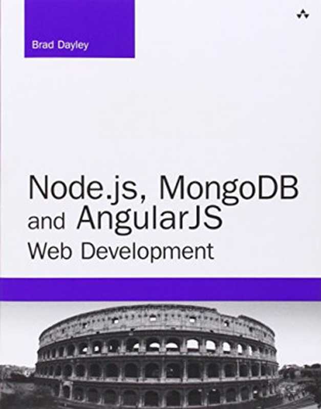 Node.js， MongoDB， and AngularJS Web Development（Brad Dayley）（Addison-Wesley Professional 2014）