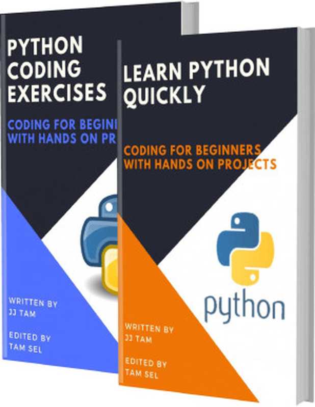 LEARN PYTHON QUICKLY AND PYTHON CODING EXERCISES： Coding For Beginners（TAM， JJ [TAM， JJ]）（2020）