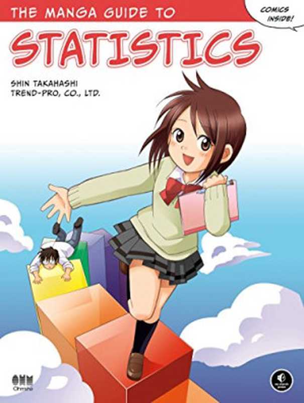 The Manga Guide to Statistics（Shin Takahashi， Trend-Pro Co. Ltd.）（No Starch Press 2008）