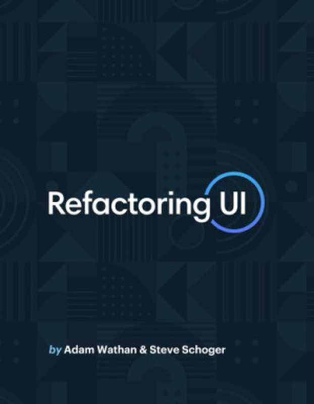 Refactoring UI（Steve Schoger， Adam Wathan）（2018）