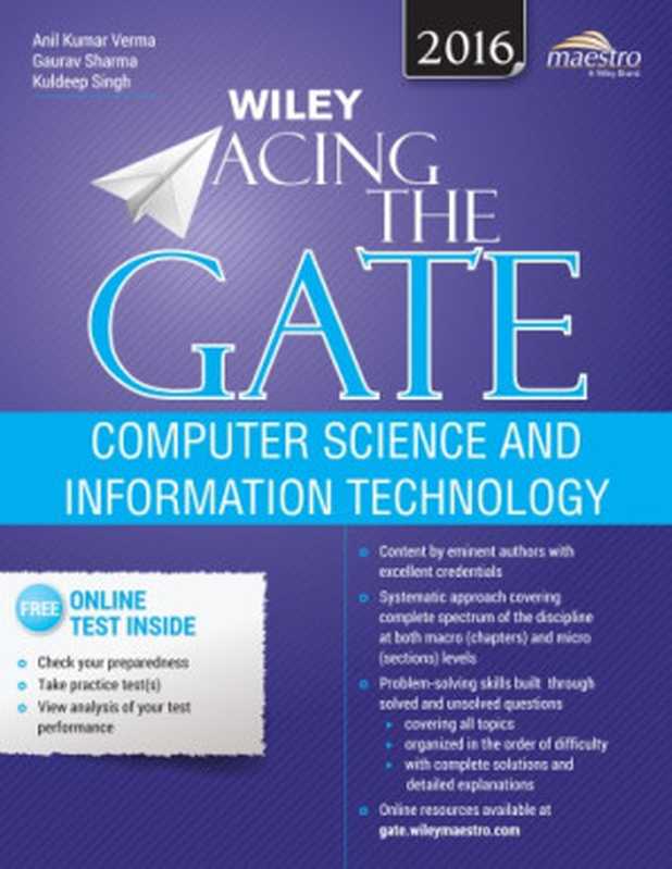 WILEY ACING THE GATE COMPUTER SCIENCE AND INFORMATION TECHNOLOGY（Anil Kumar Verma， Gaurav Sharma， Kuldeep Singh）（Wiley India 2015）