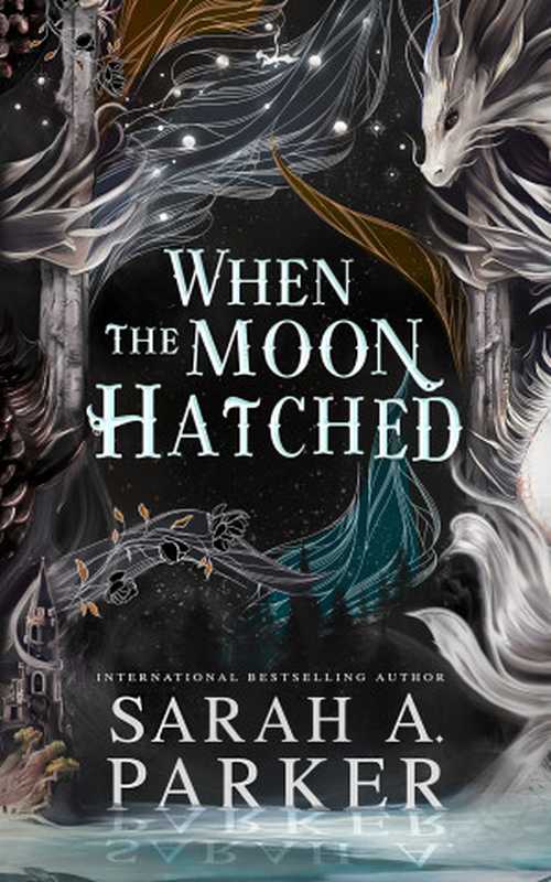 When the Moon Hatched (The Moonfall Series， Book 1)（Sarah A. Parker）（Independently published 2024）