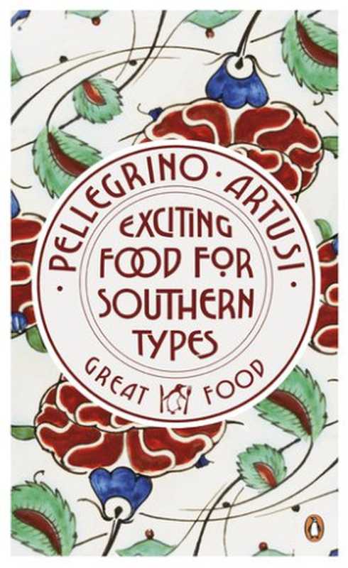 Exciting food for southern types（Pellegrino Artusi）（Penguin Books Ltd 2011）