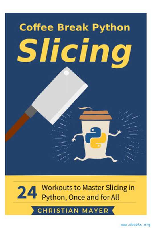 Coffee Break Python Slicing（www.dbooks.org）