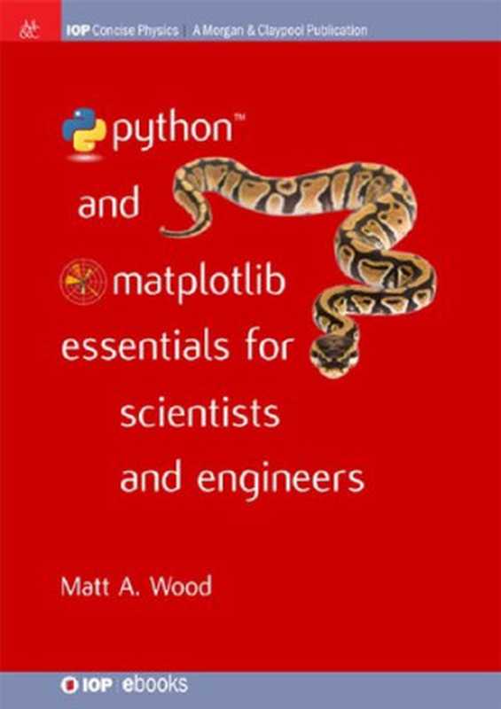 Python and Matplotlib Essentials for Scientists and Engineers（Matt A. Wood）（Morgan & Claypool 2015）