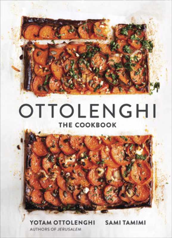 Ottolenghi ： The Cookbook（Yotam Ottolenghi; Sami Tamimi）（Ten Speed Press 2013）