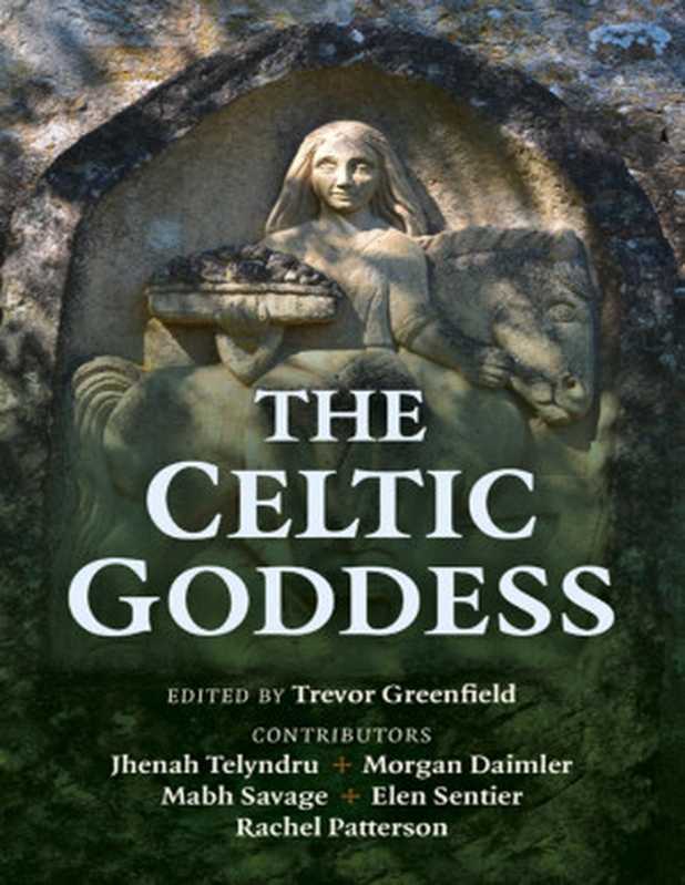 The Celtic Goddess（Trevor Greenfield）（John Hunt Publishing 2018）