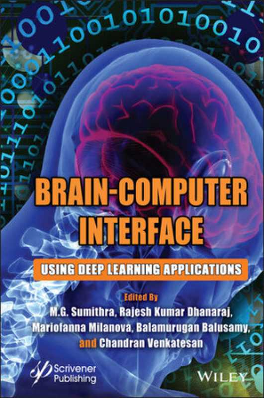 Brain-Computer Interface： Using Deep Learning Applications（M G Sumithra）（Wiley-Scrivener 2023）