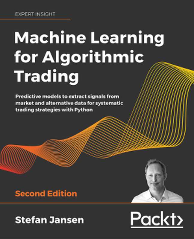 Machine Learning for Algorithmic Trading（Stefan Jansen）（Packt Publishing 2020）