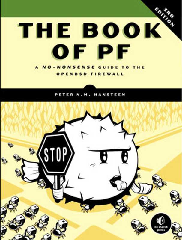 Book of PF ： A No-Nonsense Guide to the OpenBSD Firewall (3rd Edition)（Hansteen， Peter N.M.(Author)）（2014）