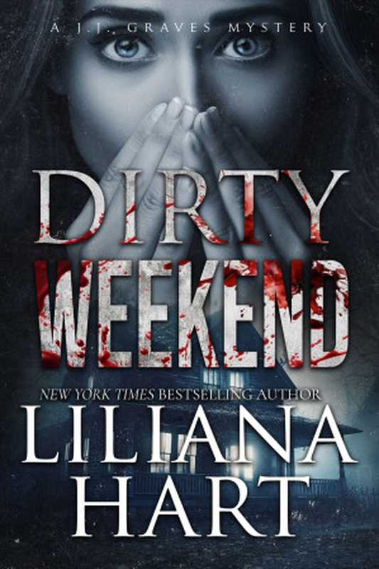 Dirty Weekend - J.J. Graves Mystery 14（Liliana Hart）（7th Press 2024）