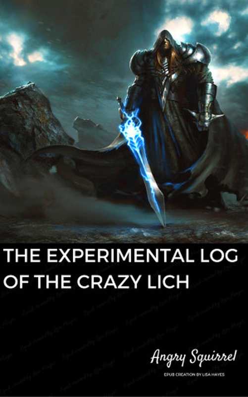 The Experimental Log of the Crazy Lich（Angry Squirrel）（Webnovel）