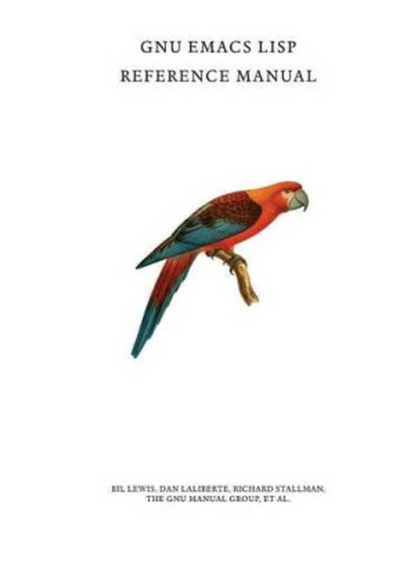 GNU Emacs Lisp Reference Manual（Bil Lewis， Dan LaLiberte， Richard Stallman）（AAA Techne 2015）