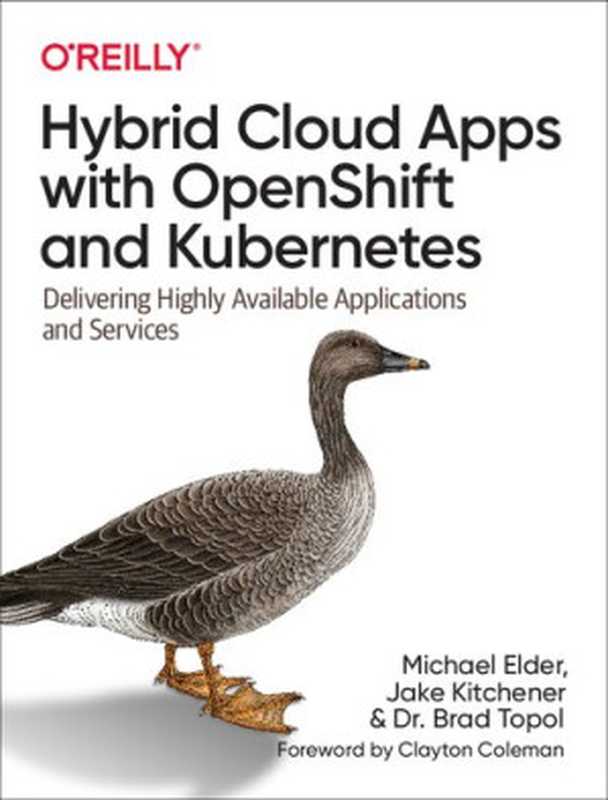 Hybrid Cloud Apps with OpenShift and Kubernetes： Delivering Highly Available Applications and Services（Michael Elder; Jake Kitchener; Dr. Brad Topol）（O