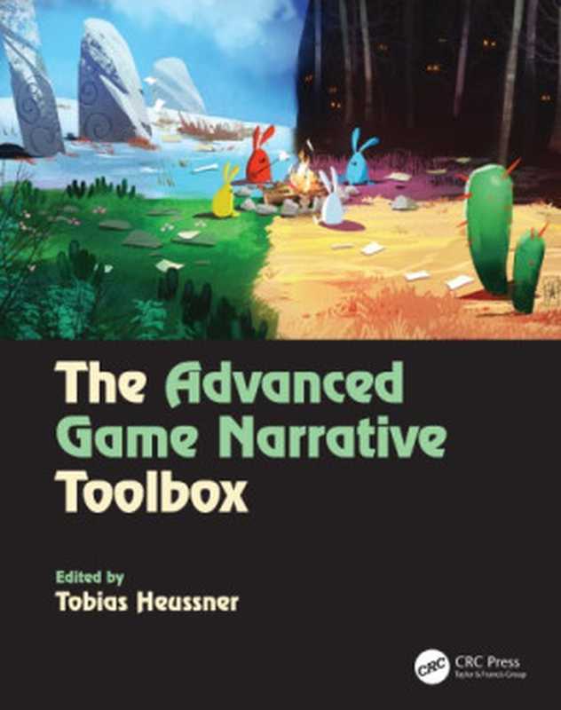 The advanced game narrative toolbox（Heussner， Tobias）（Taylor & Francis;CRC 2019）