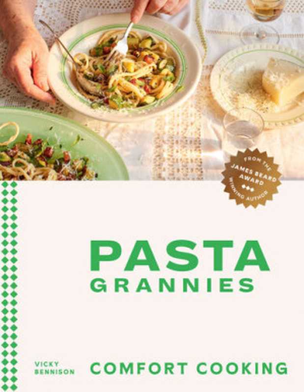 Pasta Grannies • Comfort Cooking（Vicky Bennison）（Hardie Grant Publishing 2022）