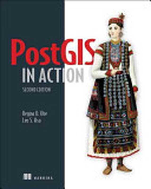 PostGIS in Action， Second Edition（Regina O. Obe， Leo S. Hsu）（Manning Publications 2015）